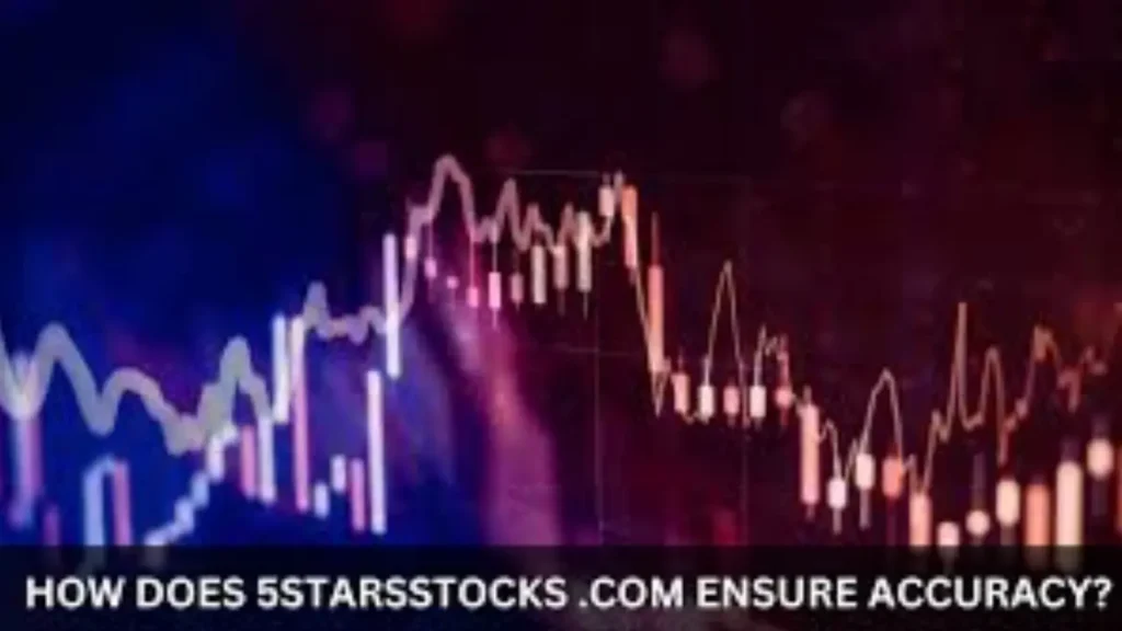 How Does 5StarsStocks .com Ensure Accuracy