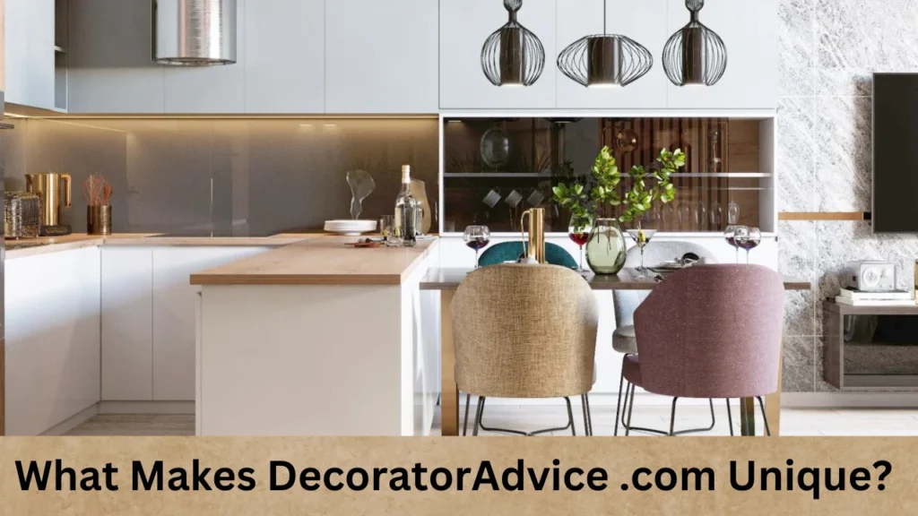 What Makes DecoratorAdvice .com Unique?