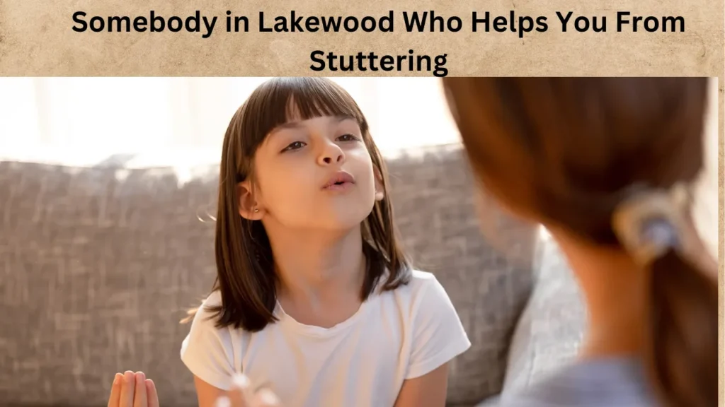 Somebody in Lakewood Who Helps You From Stuttering